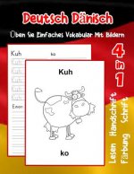 Deutsch Dänisch Üben Sie Einfaches Vokabular Mit Bildern: Verbessern Deutsch Danisch basis Tiervokabular a1 a2 b1 b2 c1 c2 Buch für Kinder