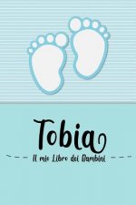 Tobia - Il mio Libro dei Bambini: Il libro dei bambini personalizzato per Tobia come libro per genitori o diario, per testi, immagini, disegni, foto .