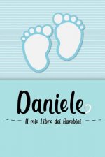 Daniele - Il mio Libro dei Bambini: Il libro dei bambini personalizzato per Daniele come libro per genitori o diario, per testi, immagini, disegni, fo