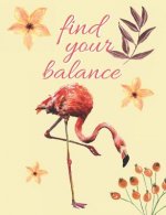 Find Your Balance: Watercolor Flamingo Composition Notebook, Collage Ruled, Great For School Notes