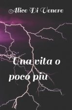 Una vita o poco pi?