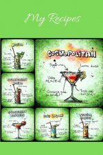 My Recipes: Notebook for my own Cocktail Recipes Collection - Wide Ruled Line Paper