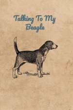 Talking To My Beagle