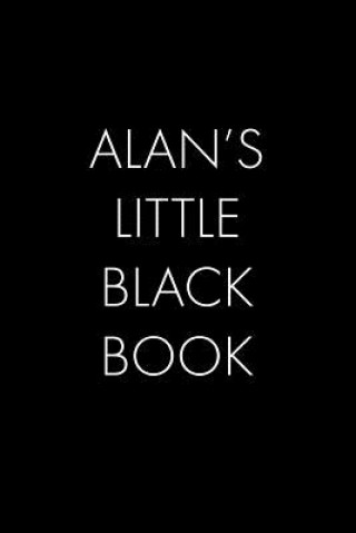 Alan's Little Black Book: The Perfect Dating Companion for a Handsome Man Named Alan. A secret place for names, phone numbers, and addresses.