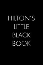 Hilton's Little Black Book: The Perfect Dating Companion for a Handsome Man Named Hilton. A secret place for names, phone numbers, and addresses.