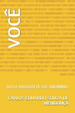 Voc?: Auto Biografia Do Anônimo