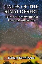 Tales of the Sinai Desert: Tales of Unconventional Love and Adventure