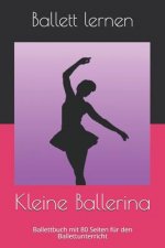Kleine Ballerina: Ballettbuch mit 80 Seiten für den Ballettunterricht