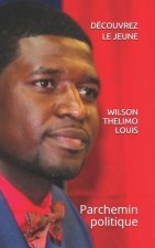 Découvrez Le Jeune Wilson Thelimo Louis: Parchemin Politique