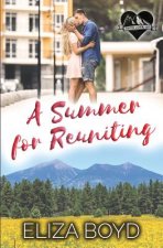 A Summer for Reuniting: A Clean Small Town Romance