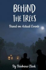 Behind The Trees: Based on Actual Events