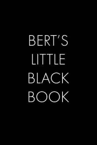 Bert's Little Black Book: The Perfect Dating Companion for a Handsome Man Named Bert. A secret place for names, phone numbers, and addresses.