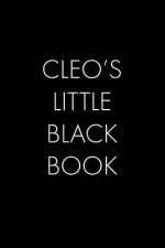 Cleo's Little Black Book: The Perfect Dating Companion for a Handsome Man Named Cleo. A secret place for names, phone numbers, and addresses.