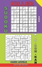 Killer sudoku and Kin-kon-kan hard levels.: Puzzles Sudoku is a book of challenging levels.
