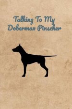 Talking To My Doberman Pinscher