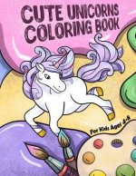 Cute Unicorns Coloring Book: For Kids Ages 4-8