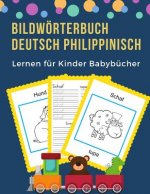 Bildwörterbuch Deutsch Philippinisch Lernen für Kinder Babybücher: 100 grundlegende Tierwörter-Kartenspiele in zweisprachigen Bildwörterbüchern. Leich