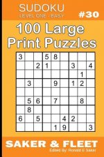 Sudoku Level One Easy #30: 100 Large Print Puzzles - Brain Twisters for Novices and Beginners Fun and Relaxation