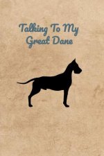 Talking To My Great Dane