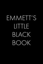 Emmett's Little Black Book: The Perfect Dating Companion for a Handsome Man Named Emmett. A secret place for names, phone numbers, and addresses.