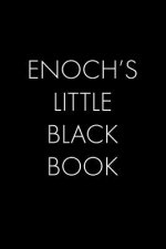 Enoch's Little Black Book: The Perfect Dating Companion for a Handsome Man Named Enoch. A secret place for names, phone numbers, and addresses.