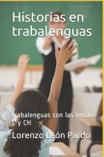 Historias en trabalenguas (Ilustrado): trabalenguas con las letras C y CH