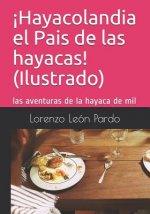 ?Hayacolandia el Pais de las hayacas! (Ilustrado): las aventuras de la hayaca de mil