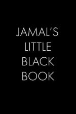 Jamal's Little Black Book: The Perfect Dating Companion for a Handsome Man Named Jamal. A secret place for names, phone numbers, and addresses.