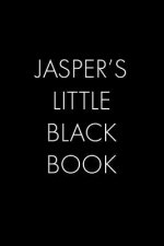 Jasper's Little Black Book: The Perfect Dating Companion for a Handsome Man Named Jasper. A secret place for names, phone numbers, and addresses.