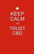 Keep Calm and Trust CBD: Red CBD / Cannabis Therapy Diary With Guided Pages