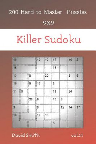 Killer Sudoku - 200 Hard to Master Puzzles 9x9 vol.11