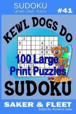 Sudoku Level One Easy #41: Kewl Dogs Do Sudoku Puzzles 100 Large Print - Mind Twisters for Novices and Beginners - Great Christmas Gift For Fun a
