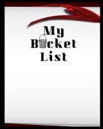 My Bucket List: A Place To Record Your Future Adventures