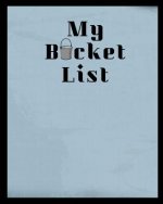 My Bucket List: A Place To Record Your Future Adventures
