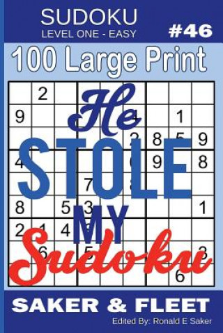 Sudoku Level One Easy #46: 100 Large Print Puzzles - Mind Twisters for Novices and Beginners Fun and Relaxation