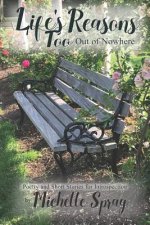 Life's Reasons, Too: Out of Nowhere (Poetry and Short Stories for Introspection)