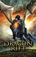 Dragon Rift: Riders of Fire, Book Three - A Dragons' Realm Novel