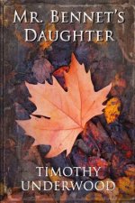 Mr. Bennet's Daughter: An Elizabeth and Darcy Story