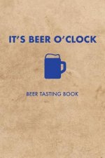 It's Beer O'Clock: Beer Tasting Book