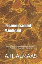 L'épanouissement, Maintenant: Livre 17 de la collection bilingue Français-Anglais de l'Approche Diamant