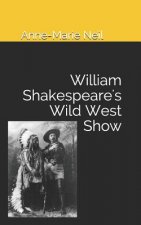 William Shakespeare's Wild West Show
