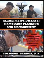 Alzheimer's Disease: Home Care Planning and Management