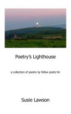 Poetry's Lighthouse: For Susie Lawson