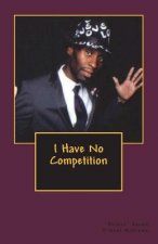 I Have No Competition