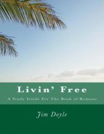 Livin' Free: A Study Guide for Romans