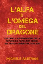 L'Alfa e l'Omega del Dragone: Sviluppo e Affermazione della Repubblica Popolare Cinese nel Nuovo Ordine Multipolare
