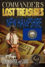 Commander's Lost Treasures You Can Find In New Hampshire: Follow the Clues and Find Your Fortunes!