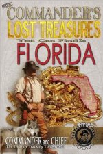 More Commander's Lost Treasures You Can Find In Florida: Follow the Clues and Find Your Fortunes!