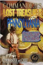 More Commander's Lost Treasures You Can Find In Pennsylvania: Follow the Clues and Find Your Fortunes!
