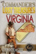 More Commander's Lost Treasures You Can Find In Virginia: Follow the Clues and Find Your Fortunes!